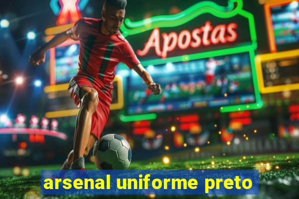 arsenal uniforme preto